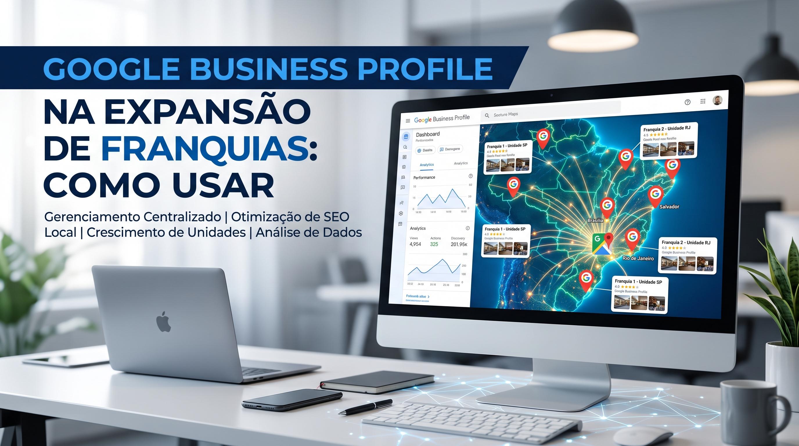 Google Business Profile na expansão de franquias: como usar